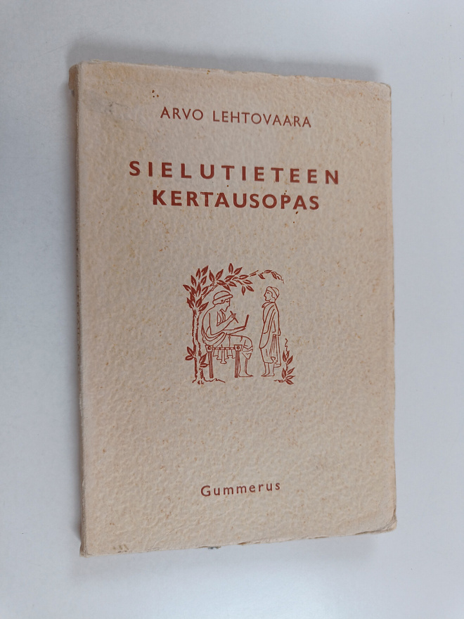 Arvo Lehtovaara : Sielutieteen kertausopas : sekä uusia k...