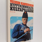 Veikko Kankkonen : Hyppyrinnokalta kultapojaksi - pikkukuva 1