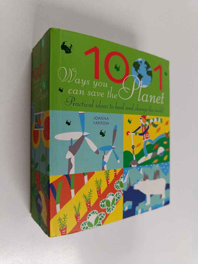 Joanna Yarrow : 1001 Ways You Can Save the Planet : Pract...