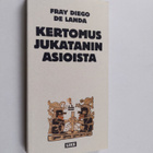 Diego de Landa : Kertomus Jukatanin asioista - pikkukuva 1