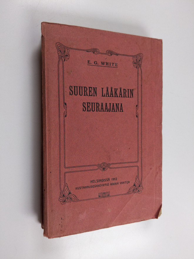 Ellen G. White : Suuren Lääkärin seuraajana