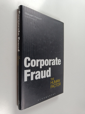 Maryam Hussain : Corporate Fraud - The Human Factor