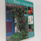Dag Lyngar : Rosor i trädgården : val av rosor, planterin... - pikkukuva 1