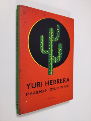 Yuri Herrera : Maailmanlopun merkit