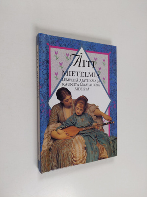 Helen (toim.) Exley : Äiti : mietelmiä : lempeitä ajatuks...