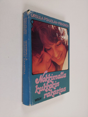 Ursula Pohjolan-Pirhonen : Nokkimalla kukkokin rakastaa