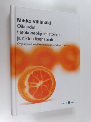 Mikko Välimäki : Oikeudet tietokoneohjelmistoihin ja niid...