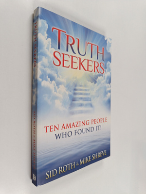 Sid Roth ym. : Truth Seekers : Ten Amazing People Who Fou...