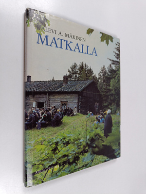 Kalevi A. Mäkinen : Matkalla : kuvia heränneiden vaelluks...