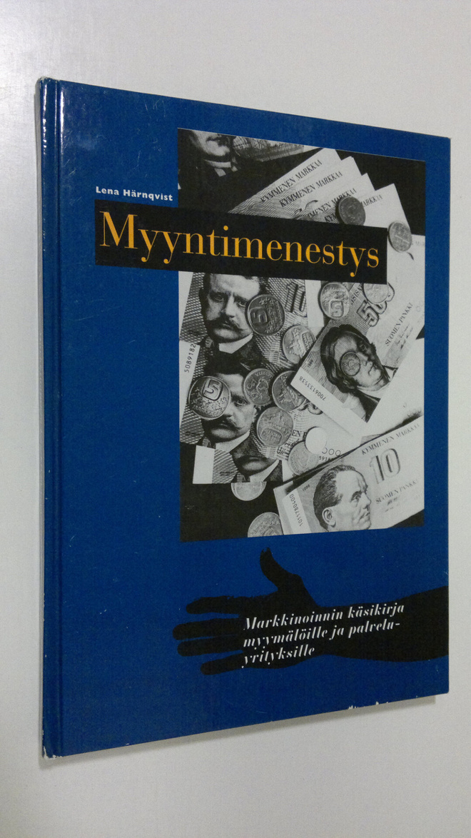 Lena Härnqvist : Myyntimenestys : markkinoinnin käsikirja...