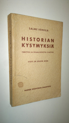 Salme Vehvilä : Historian kysymyksiä tenttiä ja reaalikoe...