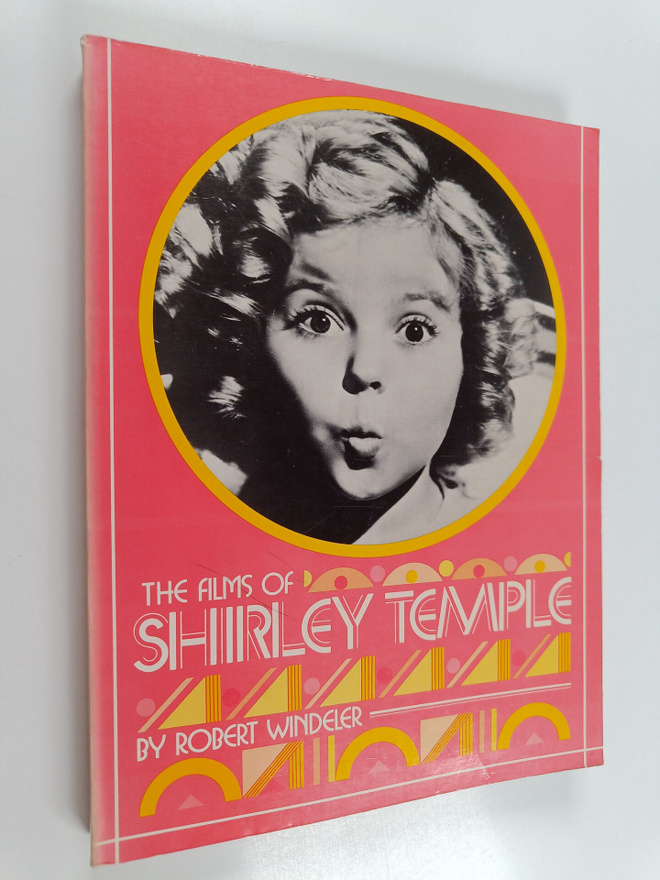 Robert Windeler : The Films of Shirley Temple