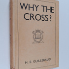 H. E. Guillebaud : Why the cross? (signeerattu) - pikkukuva 1