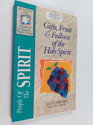 Jack W. Hayford : Gifts, fruit & fullness of the Holy spirit