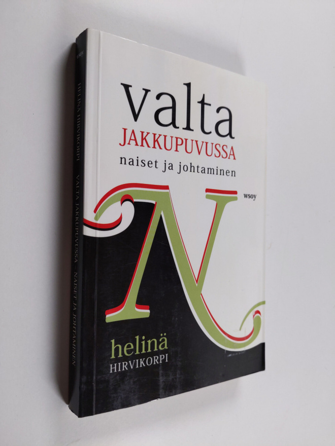 Helinä Hirvikorpi : Valta jakkupuvussa : naiset ja johtam...