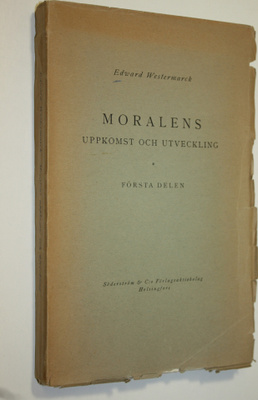 Edvard Westermarck : Moralens uppkomst och utveckling 1 (...