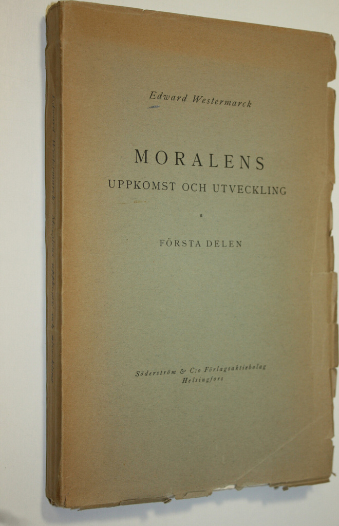 Edvard Westermarck : Moralens uppkomst och utveckling 1 (...