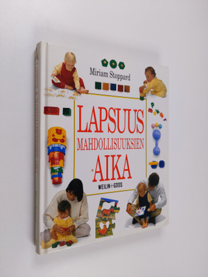Miriam Stoppard : Lapsuus : mahdollisuuksien aika