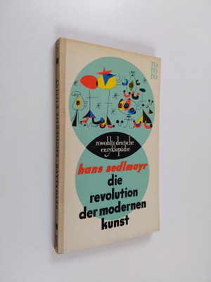 Hans Sedlmayr : Die Revolution der modernen Kunst