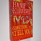 Hanif Kureishi : Something to tell you - pikkukuva 1