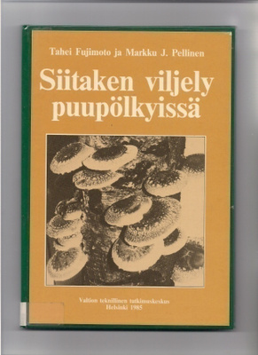 Fujimoto - Pellinen: Siitaken viljely puupölkyissä