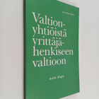 Antti Alaja : Valtionyhtiöistä yrittäjähenkiseen valtioon - pikkukuva 1