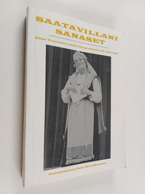 Elsa Vuorjoki : Saatavillani sanaset : Elsa Vuorjoen puhe...