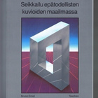 Bruno Ernst : Seikkailu epätodellisten kuvioiden maailmassa - pikkukuva 1