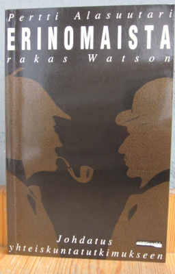 Pertti Alasuutari: Erinomaista, rakas Watson. 137 s.