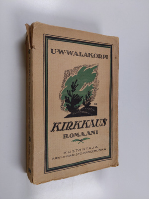 U. W. Walakorpi : Kirkkaus : romaani