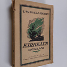 U. W. Walakorpi : Kirkkaus : romaani - pikkukuva 1