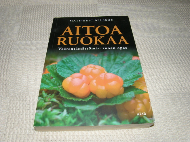 Mats - Eric Nilsson Aitoa ruokaa Väärentämättömän ruoan opas