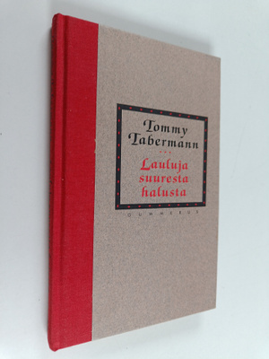 Tommy Tabermann : Lauluja suuresta halusta : runoja