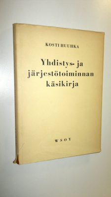 Kosti Huuhka : Yhdistys- ja järjestötoiminnan käsikirja