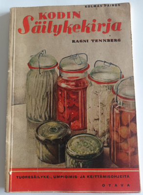 Ragni Tennberg: Kodin säilykekirja, Otava 1943, 3.p.