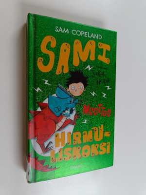 Sam Copeland : Sami muuttuu hirmuliskoksi