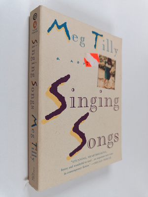 Meg Tilly : Singing Songs: A Novel