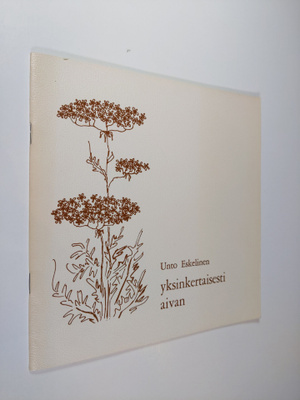Unto Eskelinen : Yksinkertaisesti aivan