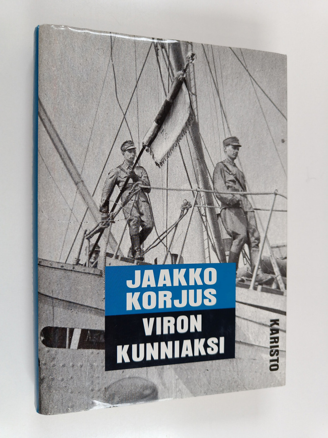 Jaakko Korjus : Viron kunniaksi : talvi- ja jatkosodan vi...