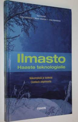 Ilkka (toim.) Savolainen : Ilmasto - haaste teknologialle...