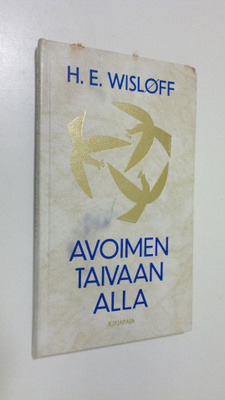 H. E Wislöff : Avoimen taivaan alla