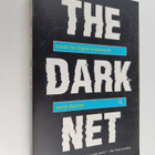 Jamie Bartlett : The dark net : inside the digital underw... - pikkukuva 1
