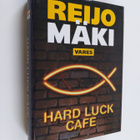 Reijo Mäki : Hard luck cafe : rikosromaani - pikkukuva 1