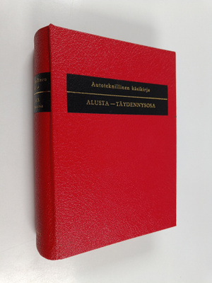 Pentti Savolainen : Autoteknillinen käsikirja : Alusta : ...
