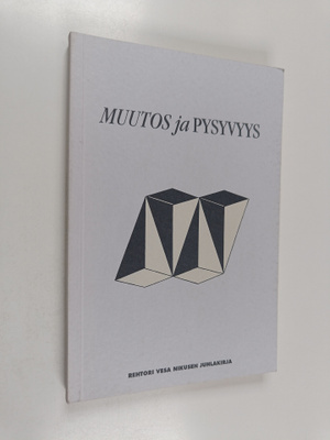Muutos ja pysyvyys : rehtori Vesa Nikusen juhlakirja