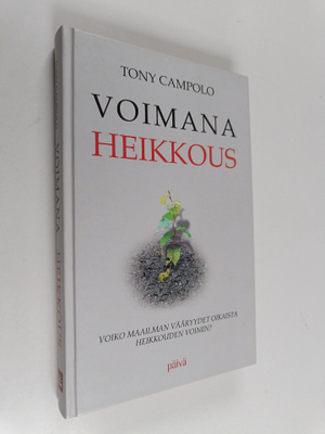 Tony Campolo : Voimana heikkous : voiko maailman vääryyde...