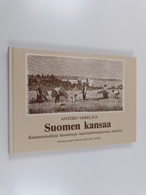 Antero Warelius : Suomen kansaa : kansatieteellisiä havai...