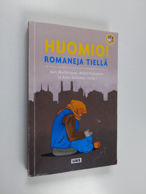 Aino Saarinen ym. : Huomio! : romaneja tiellä