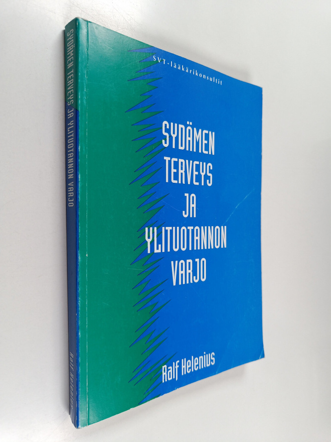Ralf Helenius : Sydämen terveys ja ylituotannon varjo : s...