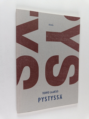 Toivo Laakso : Pystyssä : runoja